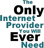The Only Internet Provider